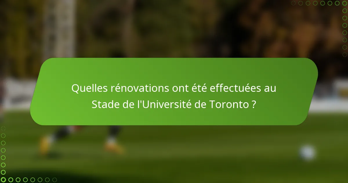 Quelles rénovations ont été effectuées au Stade de l'Université de Toronto ?